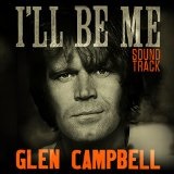 I'll Be Me Lyrics Glen Campbell
