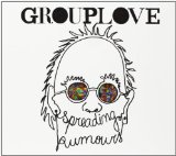 Spreading Rumours Lyrics Grouplove