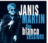 The Blanco Sessions Lyrics Janis Martin