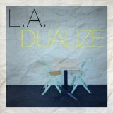 Dualize Lyrics L.A.