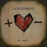 EP - Part I (EP) Lyrics Lovedrug