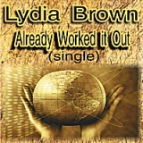Already Worked It Out - Single Lyrics Lydia Brown