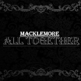 All Together Lyrics Macklemore