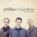 The Best of Phillips Craig and Dean Lyrics Phillips Craig And Dean