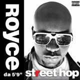Street Hop Lyrics Royce Da 5'9