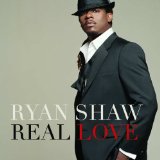Real Love Lyrics Ryan Shaw