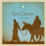 O Holy Night Lyrics Sara Groves