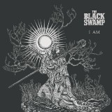 I Am Lyrics The Black Swamp