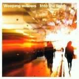 Into The Light Lyrics Weeping Willows