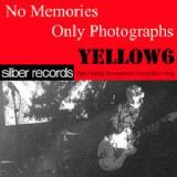 No Memories, Only Photographs Lyrics Yellow6