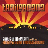 Trailercana Lyrics Antsy McClain and The Trailer Park Troubadours