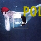 Polydistortion Lyrics Gus Gus