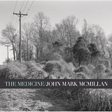 The Medicine Lyrics John Mark McMillan