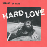 Hard Love Lyrics Strand Of Oaks