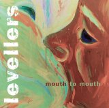 Mouth To Mouth Lyrics The Levellers