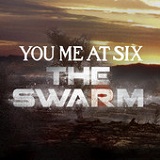 The Swarm (Single) Lyrics You Me At Six
