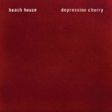 Depression Cherry Lyrics Beach House