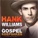 Unreleased Recordings: Gospel Keepsakes Lyrics Hank Williams