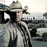 Night Train Lyrics Jason Aldean