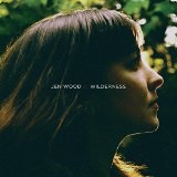 Wilderness Lyrics Jen Wood