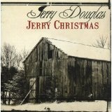 Jerry Christmas Lyrics Jerry Douglas