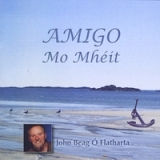 Amigo Mo Mhéít Lyrics John Beag Ó Flatharta