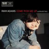 Come Pick Me Up Lyrics Ryan Adams