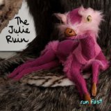 Run Fast Lyrics The Julie Ruin