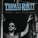 When I Was Your Man (Single) Lyrics Thomas Rhett