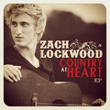 Country At Heart (EP) Lyrics Zach Lockwood