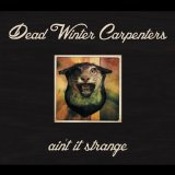 Ain't It Strange Lyrics Dead Winter Carpenters