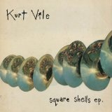 Square Shells (EP) Lyrics Kurt Vile