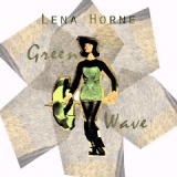 Green Wave Lyrics Lena Horne