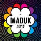 Never Give Up Lyrics Maduk