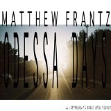 Odesssa Days Lyrics Matthew Frantz