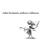 Miles Benjamin Anthony Robinson Lyrics Miles Benjamin Anthony Robinson