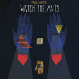 Watch The Ants (EP) Lyrics Paul White
