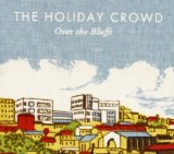 Over The Bluffs Lyrics The Holiday Crowd