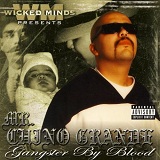 Wicked Minds Presents: Gangster By Blood Lyrics Chino Grande