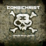 Today We Are All Demons Lyrics Combichrist