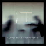 Highspeeds Lyrics Elliot Moss