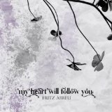 My Heart Will Follow You Lyrics Fritz Abreu