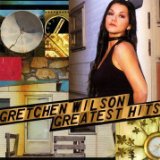 Greatest Hits Lyrics Gretchen Wilson