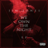We Own the Night (EP) Lyrics Jim Jones