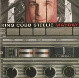 Mayday Lyrics King Cobb Steelie