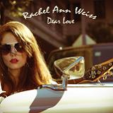 Dear Love Lyrics Rachel Ann Weiss
