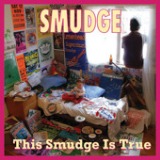 This Smudge Is True (the Best Of Smudge 1991-98) Lyrics Smudge