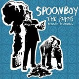 The Papas Lyrics Spoonboy