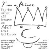 I'm A Prince by the Artist Still Known as Art Paul Schlosser Lyrics Art Paul Schlosser