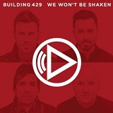 We Won't Be Shaken (Single) Lyrics Building 429